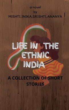 LIFE IN THE ETHNIC INDIA - Srishti