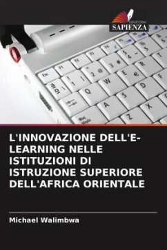 L'INNOVAZIONE DELL'E-LEARNING NELLE ISTITUZIONI DI ISTRUZIONE SUPERIORE DELL'AFRICA ORIENTALE - Walimbwa, Michael