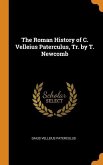 The Roman History of C. Velleius Paterculus, Tr. by T. Newcomb