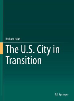 The U.S. City in Transition (eBook, PDF) - Hahn, Barbara