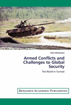 Armed Conflicts and Challenges to Global Security - Modebadze, Valeri