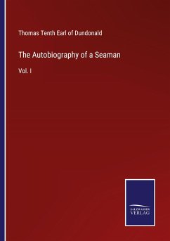 The Autobiography of a Seaman - Dundonald, Thomas Tenth Earl of