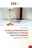 L¿ordre constitutionnel et l¿«informel» en Afrique Noire Francophone