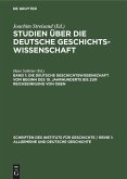 Die deutsche Geschichtswissenschaft vom Beginn des 19. Jahrhunderts bis zur Reichseinigung von oben