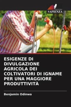 ESIGENZE DI DIVULGAZIONE AGRICOLA DEI COLTIVATORI DI IGNAME PER UNA MAGGIORE PRODUTTIVITÀ - Odinwa, Benjamin