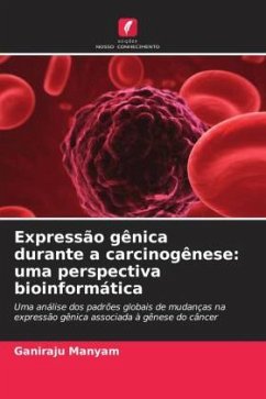 Expressão gênica durante a carcinogênese: uma perspectiva bioinformática - Manyam, Ganiraju