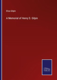 A Memorial of Henry D. Gilpin - Gilpin, Eliza