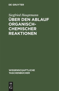 Über den Ablauf organisch-chemischer Reaktionen - Hauptmann, Siegfried