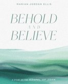 Behold and Believe (eBook, ePUB)