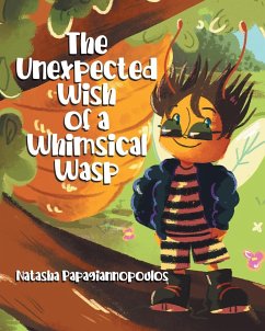 The Unexpected Wish of a Whimsical Wasp - Papagiannopoulos, Natasha