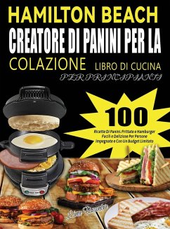 Cover HAMILTON BEACH CREATORE DI PANINI PER LA COLAZIONE LIBRO DI CUCINA PER PRINCIPIANTI