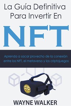 La Guía Definitiva Para Invertir En NFT - Walker, Wayne