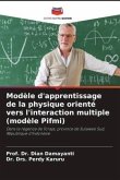 Modèle d'apprentissage de la physique orienté vers l'interaction multiple (modèle Pifmi)