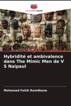 Hybridité et ambivalence dans The Mimic Men de V S Naipaul - Fekih Romdhane, Mohamed