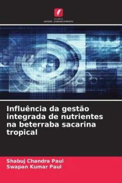 Influência da gestão integrada de nutrientes na beterraba sacarina tropical - Paul, Shabuj Chandra;Paul, Swapan Kumar