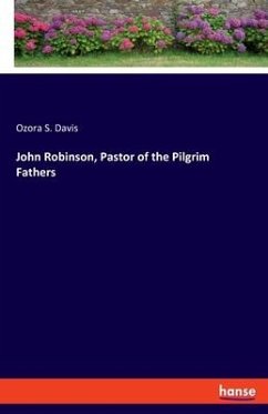 John Robinson, Pastor of the Pilgrim Fathers