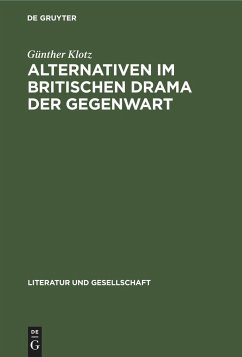Alternativen im britischen Drama der Gegenwart - Klotz, Günther