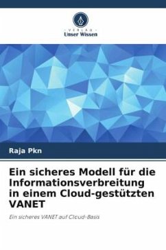Ein sicheres Modell für die Informationsverbreitung in einem Cloud-gestützten VANET - Pkn, Raja
