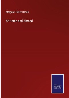 At Home and Abroad - Ossoli, Margaret Fuller