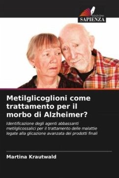 Metilglicoglioni come trattamento per il morbo di Alzheimer? - Krautwald, Martina