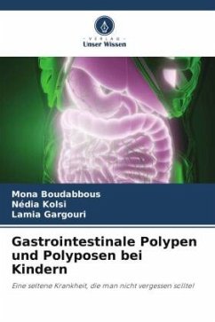 Gastrointestinale Polypen und Polyposen bei Kindern - Boudabbous, Mona;Kolsi, Nédia;Gargouri, Lamia