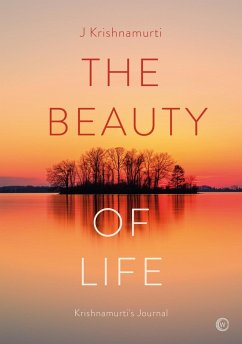 The Beauty of Life (eBook, ePUB) - Krishnamurti, Jiddu