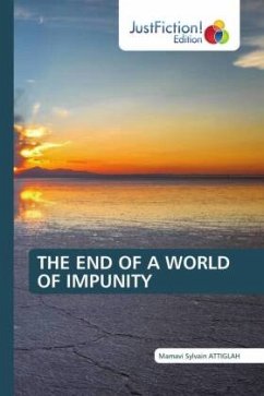 THE END OF A WORLD OF IMPUNITY - Attiglah, Mamavi Sylvain