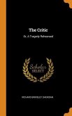 The Critic: Or, A Tragedy Rehearsed