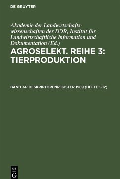 Agroselekt. Reihe 3: Tierproduktion, Band 34, Deskriptorenregister 1989 (Hefte 1¿12)