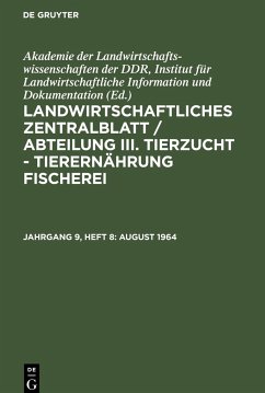 Landwirtschaftliches Zentralblatt / Abteilung III. Tierzucht - Tierernährung Fischerei, Jahrgang 9, Heft 8, August 1964