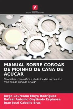 MANUAL SOBRE COROAS DE MOINHO DE CANA DE AÇÚCAR - Moya Rodríguez, Jorge Laureano;Goytisolo Espinosa, Rafael Antonio;Cabello Eras, Juan Josè