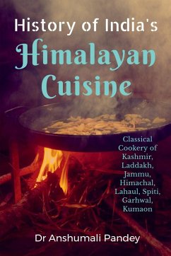 History of India's Himalayan Cuisine - Pandey, Anshumali