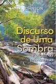 Discurso de uma sombra e algumas primaveras (eBook, ePUB)