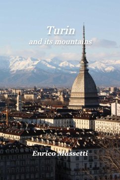 Turin And Its Mountains (eBook, ePUB) - Massetti, Enrico