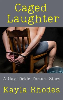 Cover Caged Laughter: A Gay Tickle Torture Story (eBook, ePUB)