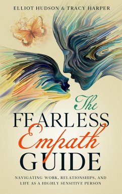 The Fearless Empath Guide (eBook, ePUB) - Hudson, Elliot; Harper, Tracy