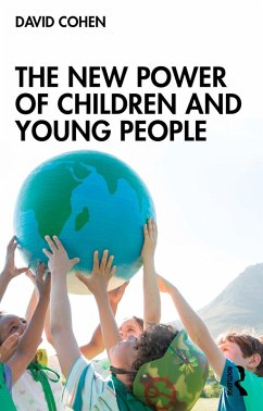 The New Power of Children and Young People (eBook, PDF) - Cohen, David