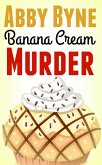 Banana Cream Murder (Bitsie's Bakeshop Culinary Cozies, #4) (eBook, ePUB)
