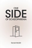 One Side of Schizophrenia (eBook, ePUB) One Side of Schizophrenia (eBook, ePUB)