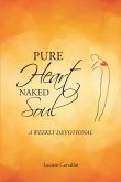 Pure Heart Naked Soul: A weekly devotional (eBook, ePUB)