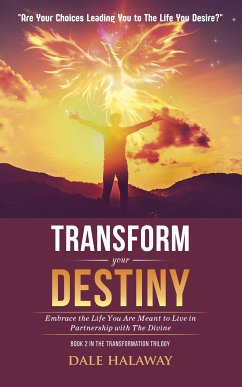 Transform Your Destiny (eBook, ePUB) - Halaway, Dale