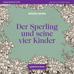 Der Sperling und seine vier Kinder (MP3-Download) - Grimm, Brüder