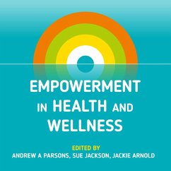 Empowerment in Health and Wellness (MP3-Download) - Andrews, Gavin; Arnold, Jackie; Hamilton, Victoria; Illuminati, Enrico; Jackson, Sue; Kehinde, Aga; Lewis, Ann; Mirandola, Silvia; Parsons, Andrew A; Stimson, Fiona; Ullman, Chris; White, Amanda