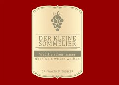 Der kleine Sommelier (eBook, PDF) - Ziegler, Walther