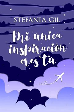 Mi única inspiración eres tú (Reencuentros, #4) (eBook, ePUB) - Gil, Stefania