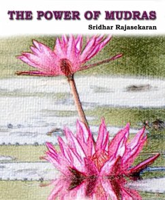 The Power Of Mudras (eBook, ePUB) - Rajasekaran, Sridhar