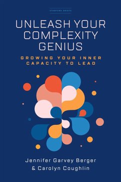 Unleash Your Complexity Genius (eBook, ePUB) - Garvey Berger, Jennifer; Coughlin, Carolyn