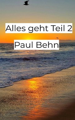 Alles geht Teil 2 (eBook, ePUB) - Behn, Paul