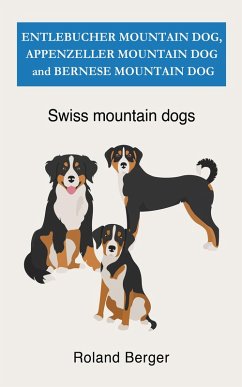 Swiss mountain dogs (eBook, ePUB) - Berger, Roland