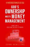 God's Ownership Meets Money Management (INTERSECTION - Where God's Wealth Meets God's Wisdom, #2) (eBook, ePUB)